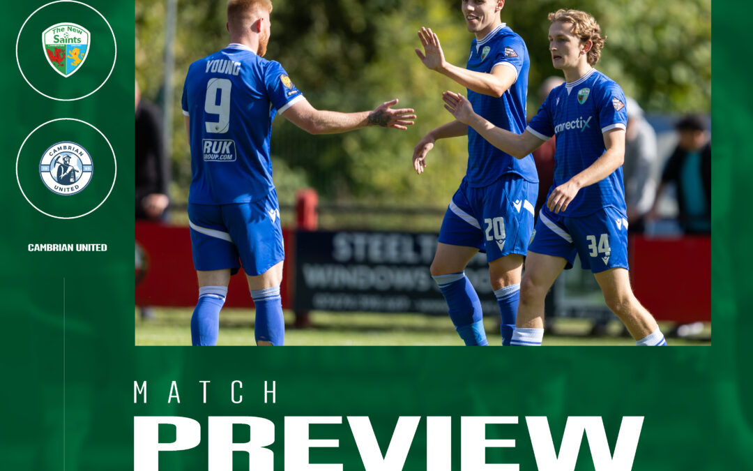 Match preview: The New Saints vs Cambrian United