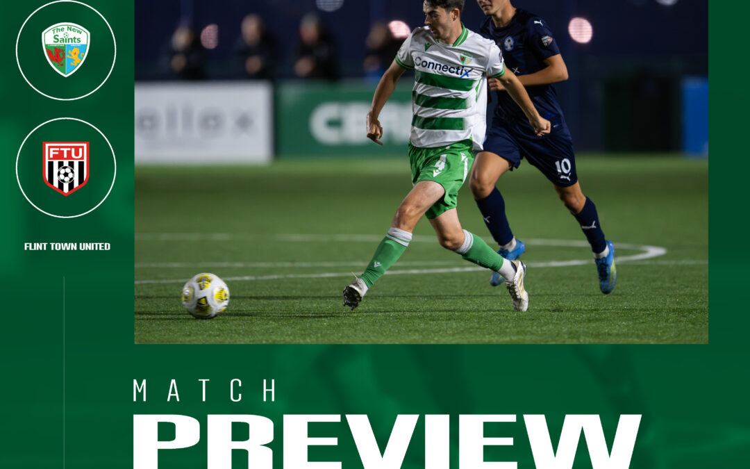 Match preview: The New Saints vs Flint Town United